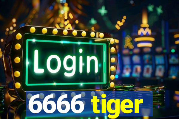 6666 tiger